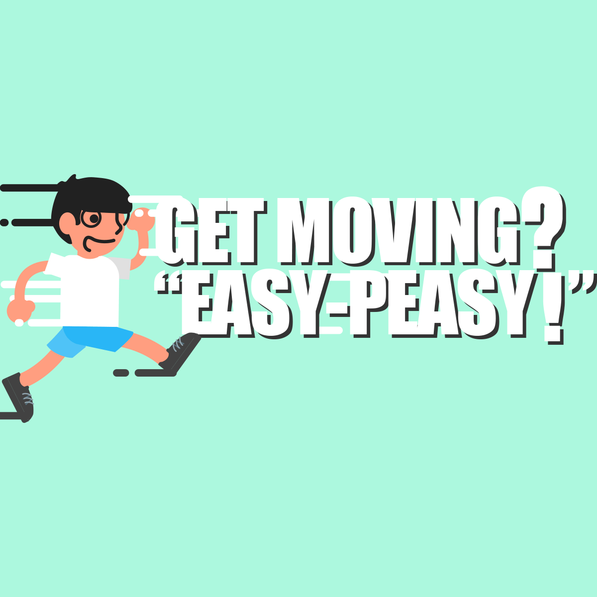 get moving